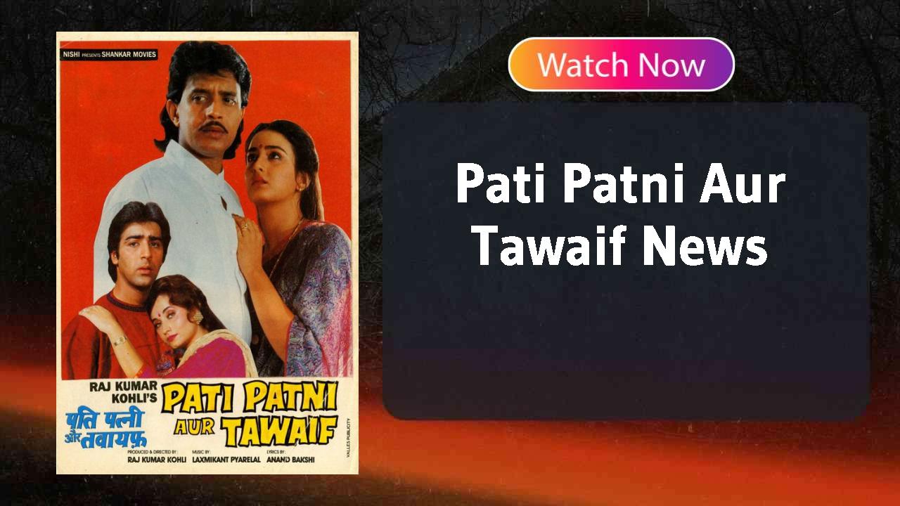 Pati Patni Aur Tawaif