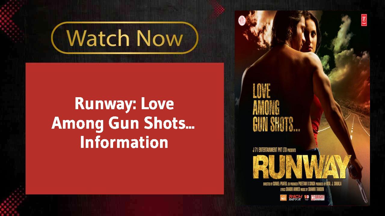 Runway: Love Among Gun Shots...