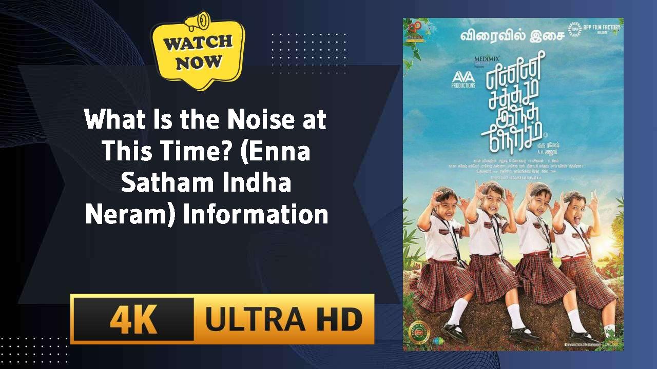 What Is the Noise at This Time? (Enna Satham Indha Neram)